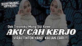 Download Lagu DJ AKU CAH KERJO - DJ DEK TRESNOKU MUNG SIJI KOWE || DJ JAWA TERBARU 2025 FULL BASS VIRAL TIKTOK MP3 Download Lagu DJ AKU CAH KERJO - DJ DEK TRESNOKU MUNG SIJI KOWE || DJ JAWA TERBARU 2025 FULL BASS VIRAL TIKTOK MP3