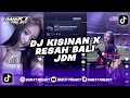 DJ KISINAN 2 X RESAH BALI BREAKBEAT JDM VERSI SLOWED REMIX BY CANDRA RMX X LAITH RMX