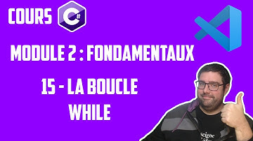 COURS C# - Module 2 - Fondamentaux : La boucle WHILE
