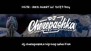 Video thumbnail of "MCTR - RED ALERT w / Drift boy (dj cherepashka training version)"