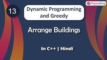 Arrange Buildings | Module : Dynamic Programming and Greedy | In Hindi | C++ | Video_14