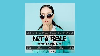 Allie X - True Love Is Violent (Not a Fable project remix)