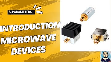 Introduction to Microwave Devices | Scattering Parameters | S - Parameters | Microwave Engineering