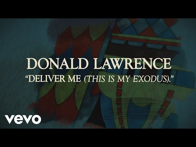 Donald Lawrence & The Tri-City Singers Feat. LeAndria Johnson - Deliver Me