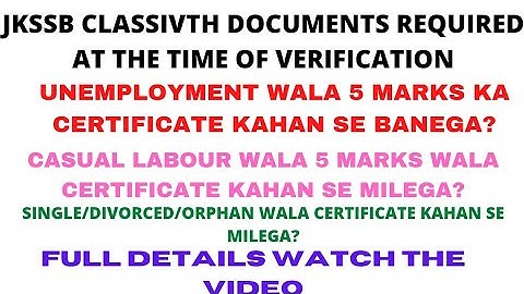 DOCUMENTS REQUIRED FOR JKSSB CLASS4TH DOCUMENT VERIFICATION, JKSSB CLASS4TH UPDTAE,DV ,EXTRA 5MARKS