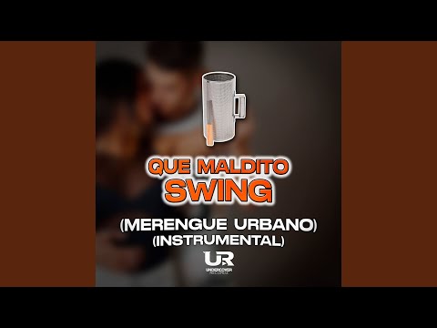 Que Maldito Swing (Merengue Urbano) (Instrumental)