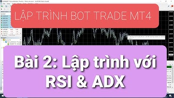 #2. Bài 2: Lập Trình Với RSI & ADX   MQL4