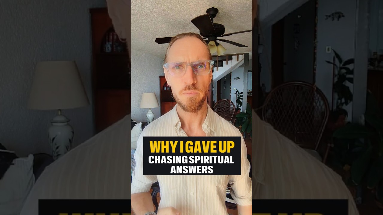 Why I Gave Up Seeking Spiritual Answers 