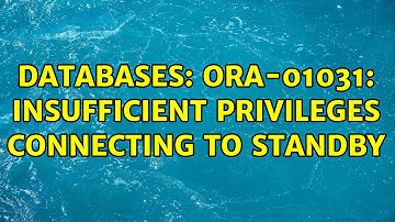 Databases: ORA-01031: insufficient privileges connecting to standby