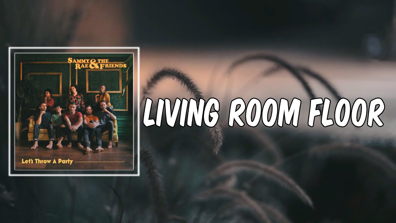 Living Room Floor (Lyrics) - Sammy Rae - YouTube
