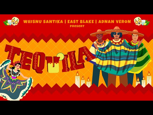 Whisnu Santika X East Blake X Adnan Veron - Tequila (Music Video) class=
