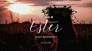 Te chamo de Ester - Isaac Nascimento