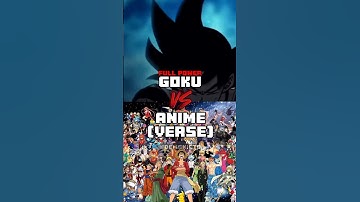 Goku VS Anime(Verse) #vs #1v1 #dragonball #goku #anime #shorts