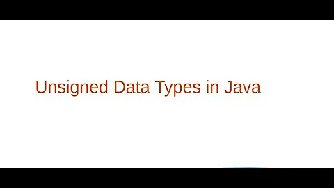 Unsigned Data Types in Java