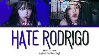 [CORRECT] YENA (최예나) - Hate Rodrigo (Feat. YUQI 우기 ((여자)아이들)) Lyrics (Color Coded Lyrics)