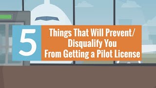 5 Things That Will Prevent/Disqualify You From Getting a Pilot License