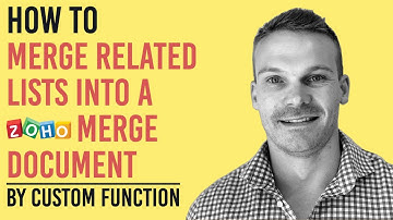 How to Merge Related Lists and Subforms into a Zoho Merge Document by Custom Function