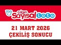 Çılgın Sayısal Loto Çekiliş Sonuçları 21 Mart 2026
