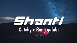 Catchy x Rang gulabi - Shanti [HipHop] || Hindi Rap Song 2021