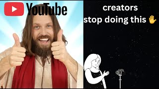Content creators NEED to STOP doing this ✋