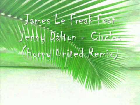 James Le Freak Feat Jenny Dalton - Circles (Horny ...