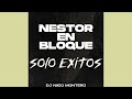 Nestor en bloque  slo exitos  dj niico montero