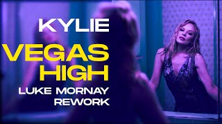 Kylie Minogue - Vegas High [Luke Mornay Rework Edit]