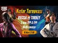 PUBG MOBILE Türkiye vs Rusya Kızlar Turnuvası