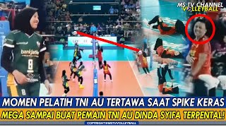 MOMEN PELATIH TNI AU TERTAWA SAAT SPIKE KERAS MEGA SAMPAI BUAT PEMAIN TNI AU DINDA SYIFA TERPENTAL!