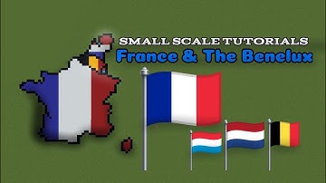 Small Scale Tutorials P2: France and The Benelux