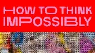 How to Think Impossibly: About Souls, UFOs, Time, Belief, and Everything Else (2024)
