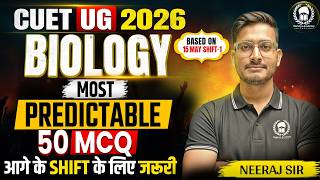 CUET UG 2026 Biology Most Predictable 50 MCQ Important for Upcoming Shift | Neeraj Sir