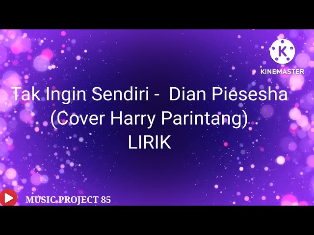 Tak Ingin Sendiri(Dian Piesesha)!!Cover Harry Parintang|| Official Lyrics class=