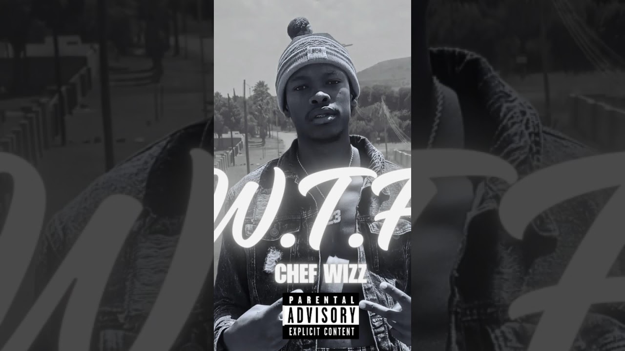 Chef Wizz- W.T.F (official audio)