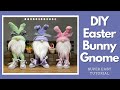 DIY Easter Bunny Gnome Tutorial - No sew gnome - Easter gnome tutorial