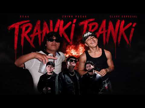 TRANKI TRANKI - EEAA x Chino Pacas x Clave Especial 