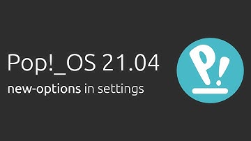 pop os 21.04: new-options in settings