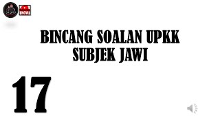 17. Bincang Soalan UPKK | SUBJEK JAWI