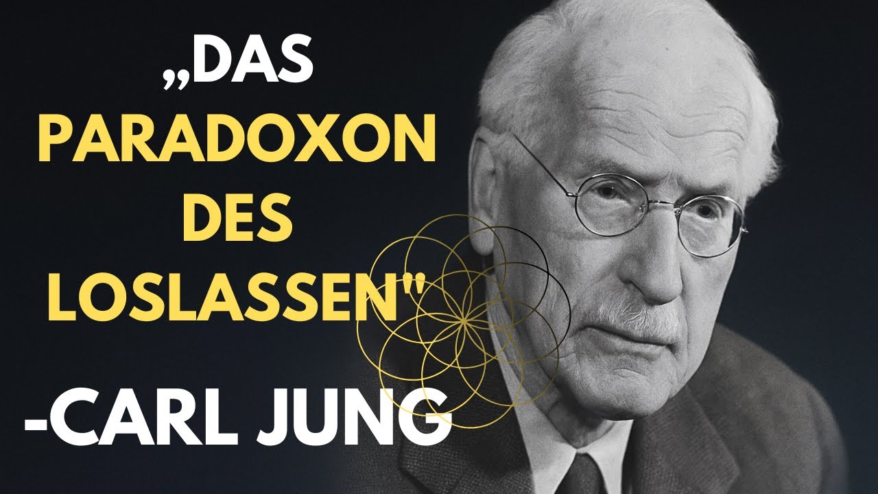 Warum alles besser läuft, wenn du loslässt – Carl Jung erklärt