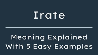 What Does Irate Mean Irate Meaning in English With 5 Example Sentences