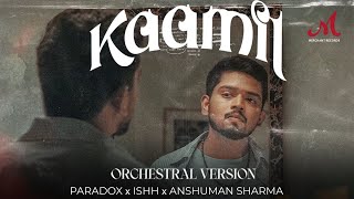 Kaamil - Orchestral Version | Paradox x Salim Sulaiman x Ishh x Anshuman Sharma | Merchant Records