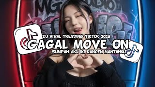 Dj Gagal Move On  Viral Tiktok Terbaru   Jedag Jedug Mengkane