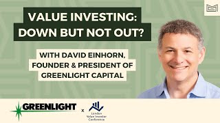 Value Investing: Down But Not Out? With David Einhorn, Founder & President of Greenlight Capital