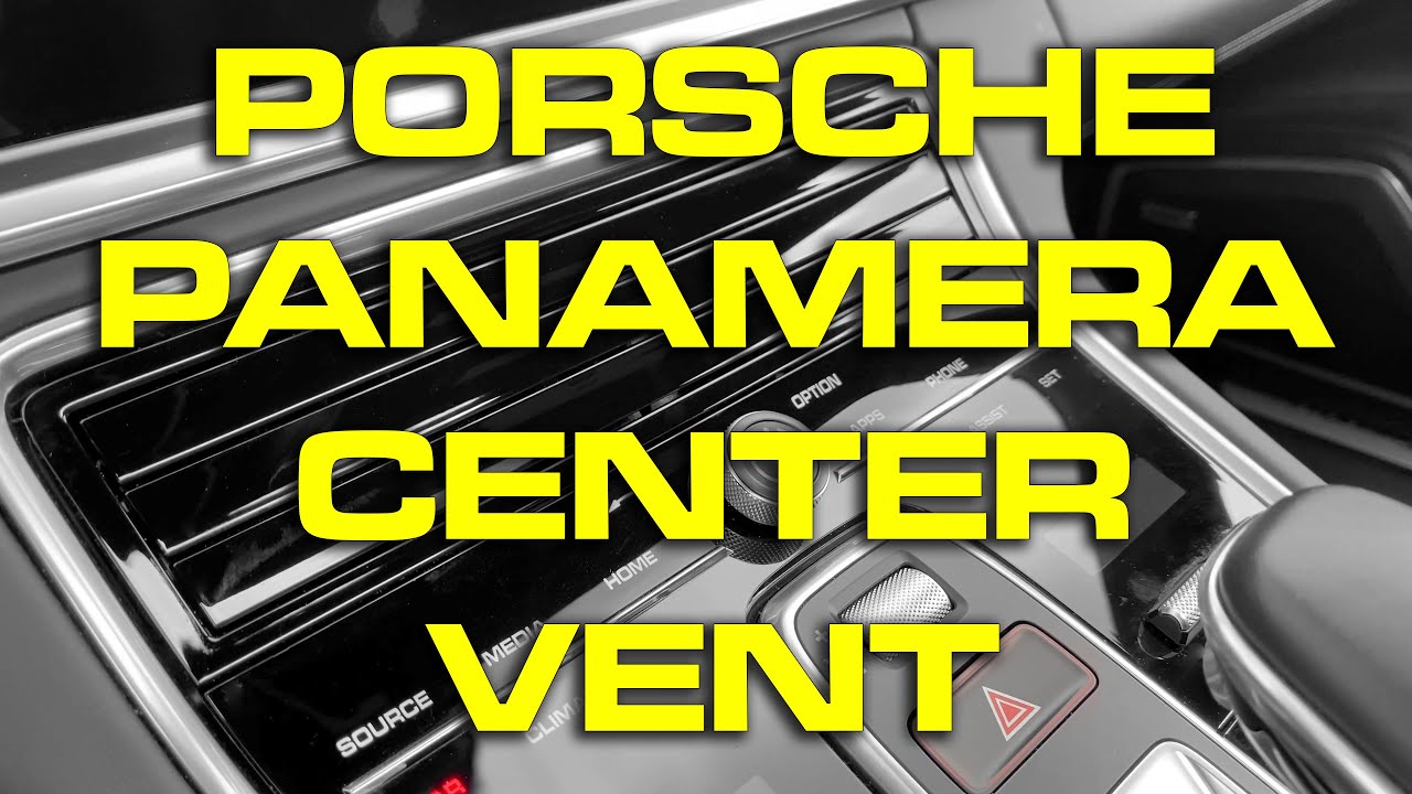 Porsche Panamera Turbo Center Vent Adjustment 2017, 2018, 2019, 2020