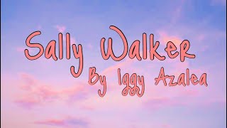 Sally Walker - Iggy Azalea (Lyrics)
