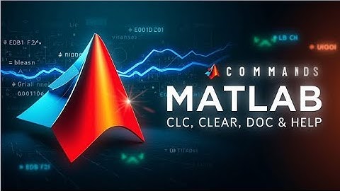 Essential MATLAB Commands for Beginners | Help, Doc, CLC, Clear Explained"