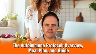 The Autoimmune Protocol: Overview, Meal Plan, and Guide