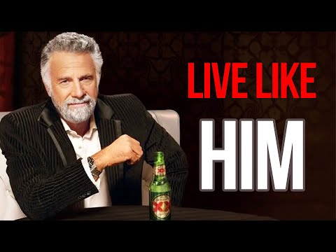 How to be The Most Interesting Man in the World