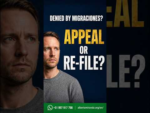 Peru Residency Denied by Migraciones: Appeal or Re-File?