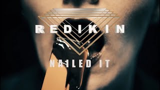 REDIKIN - Nailed It (Official Video)